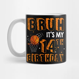 Bruh Its My 14Th Birthday 14 Year Old Basketball Player Mug